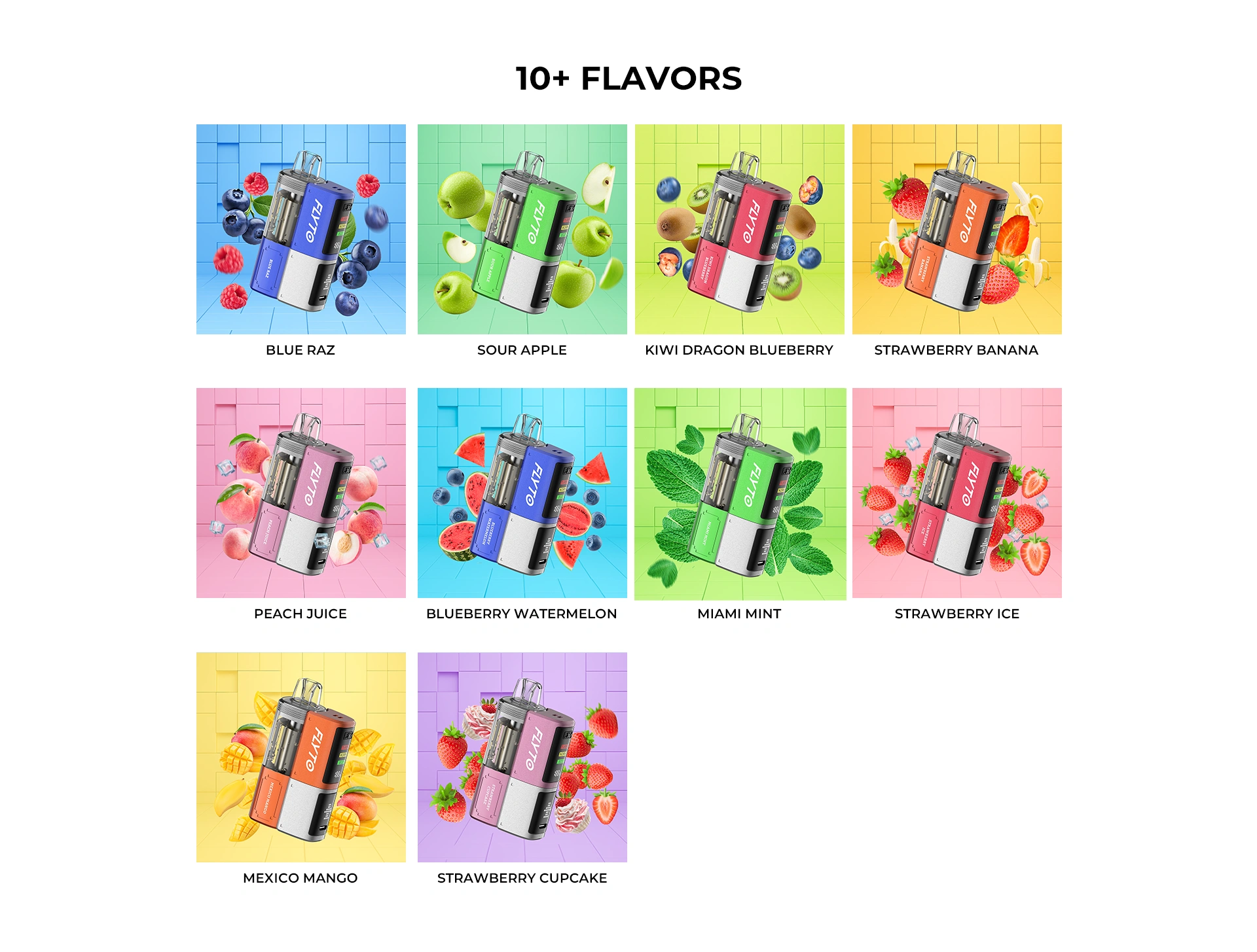 10 smaken: Blue Raz, Sour Apple, Kiwi Dragon Blueberry, Strawberry Banana, Peach Juice, Strawberry Cupcake, Mexican Mango, Strawberry Ice, Miami Mint, Blueberry Watermelon